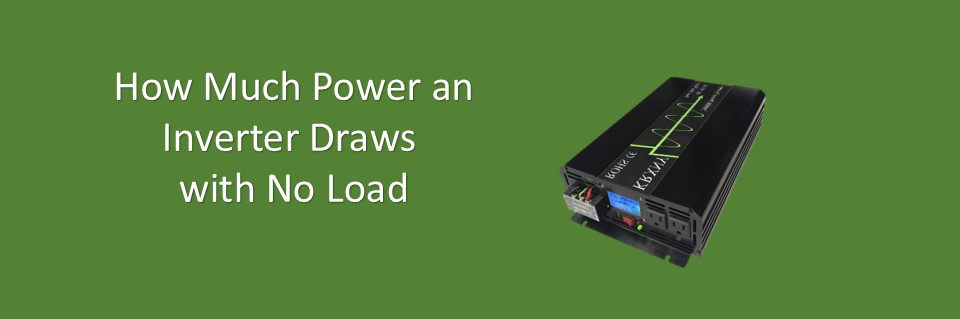 How Much Power Does An Inverter Draw With No Load